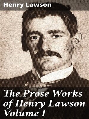 cover image of The Prose Works of Henry Lawson Volume I